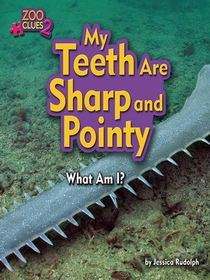 cover image of My Teeth Are Sharp and Pointy (Sawfish)